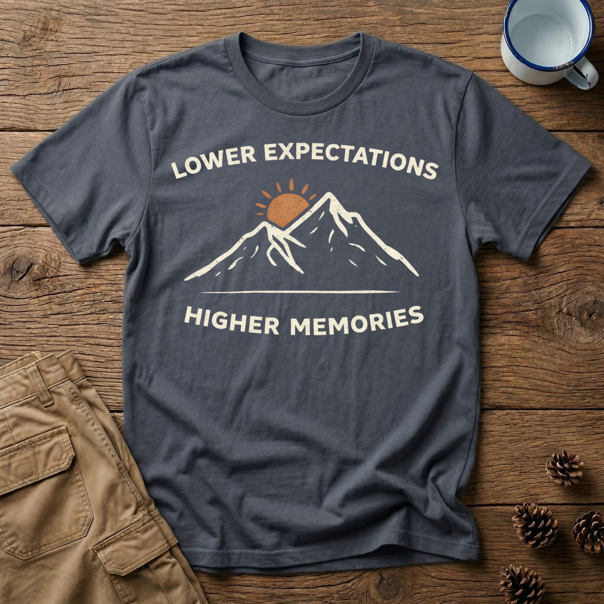 Lower Expectations Higher Memories T-Shirt