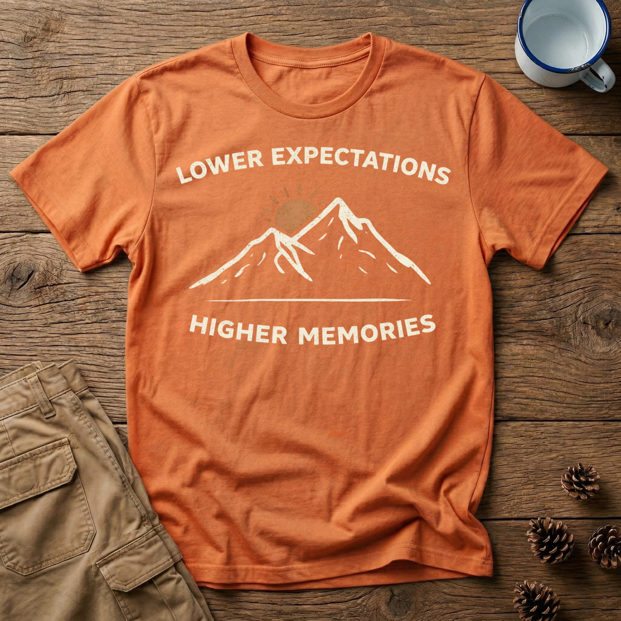 Lower Expectations Higher Memories T-Shirt