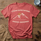 Lower Expectations Higher Memories T-Shirt