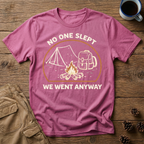 No One Slept Campfire T-Shirt