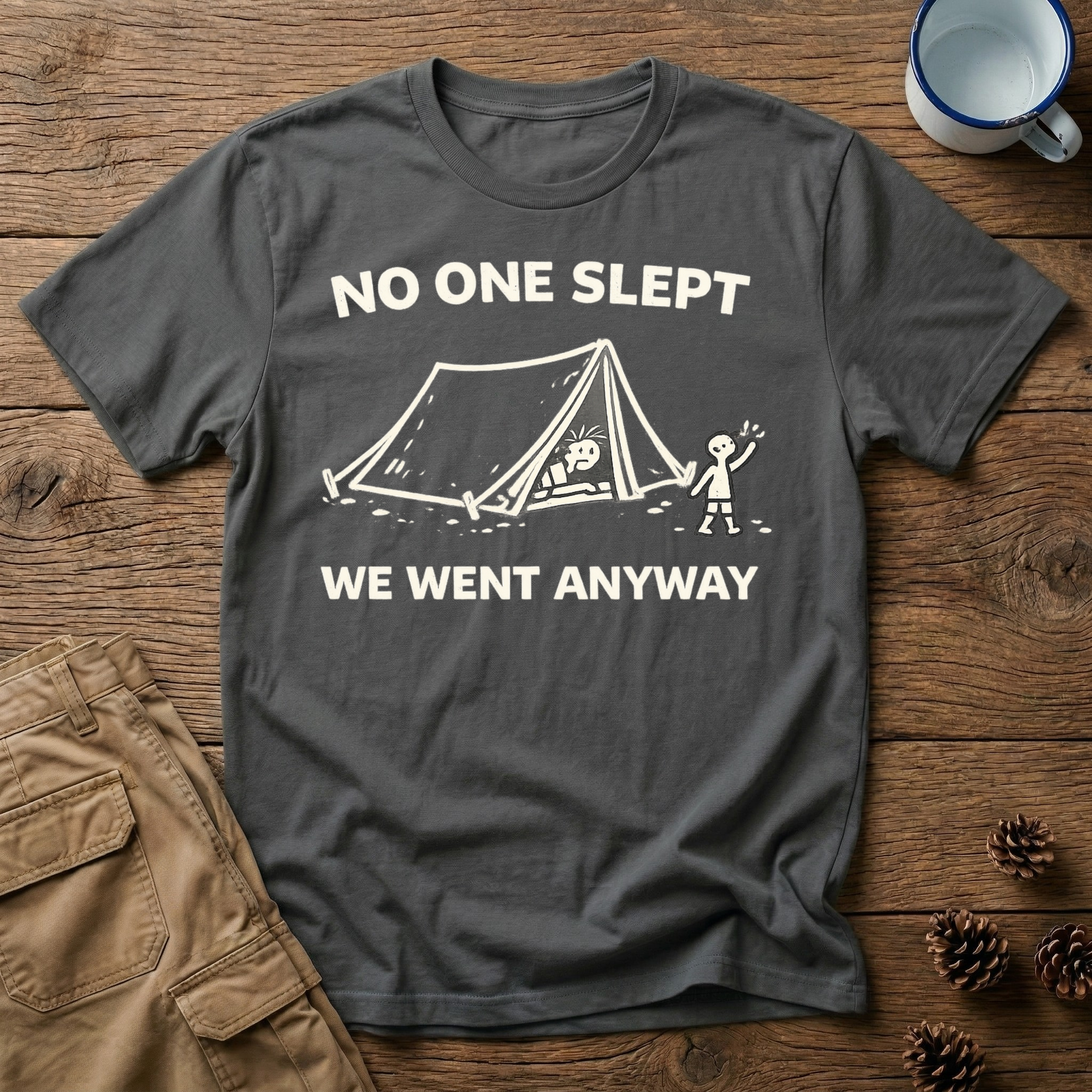 No One Slept Tent T-Shirt