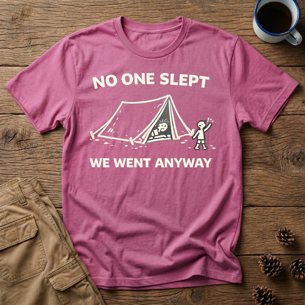 No One Slept Tent T-Shirt