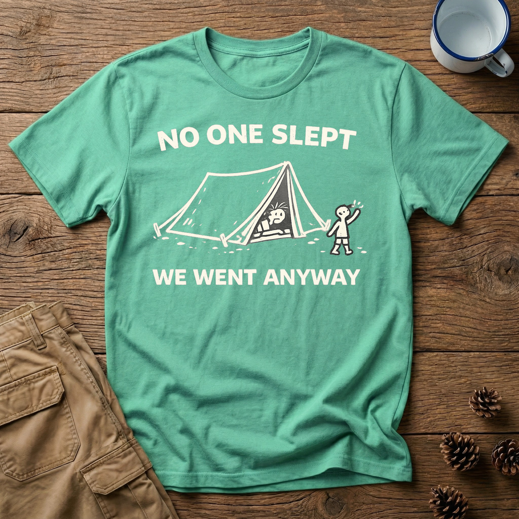 No One Slept Tent T-Shirt