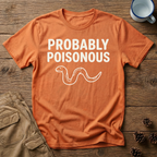 Probably Poisonous - T-Shirt