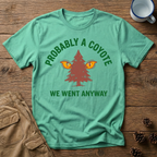Probably a Coyote - T-Shirt
