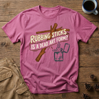 Rubbing Sticks - T-Shirt