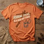Rubbing Sticks - T-Shirt