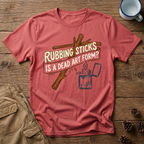 Rubbing Sticks - T-Shirt