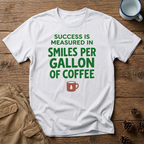Smiles Per Gallon of Coffee T-Shirt