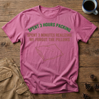 Spent 3 Hours Packing T-Shirt