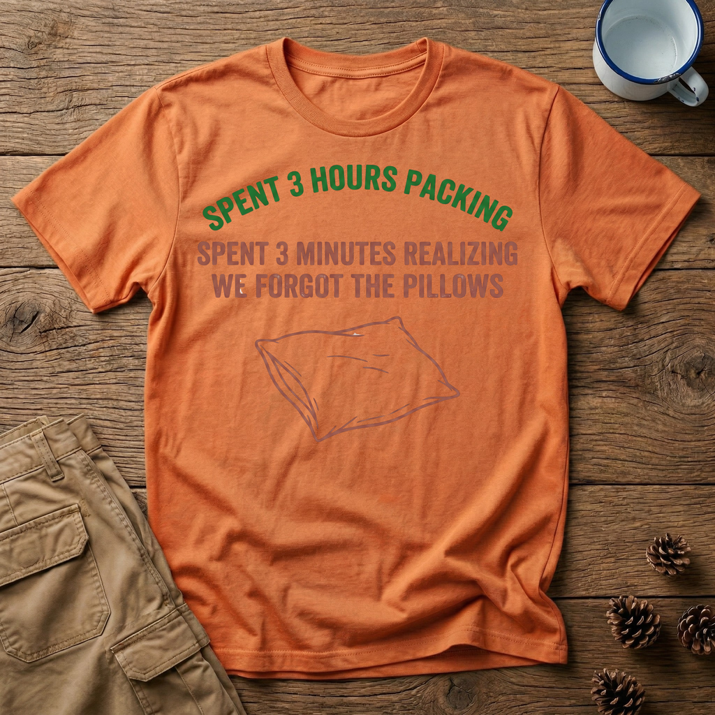 Spent 3 Hours Packing T-Shirt