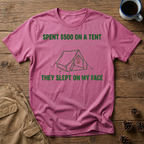 Spent $500 on a Tent T-Shirt