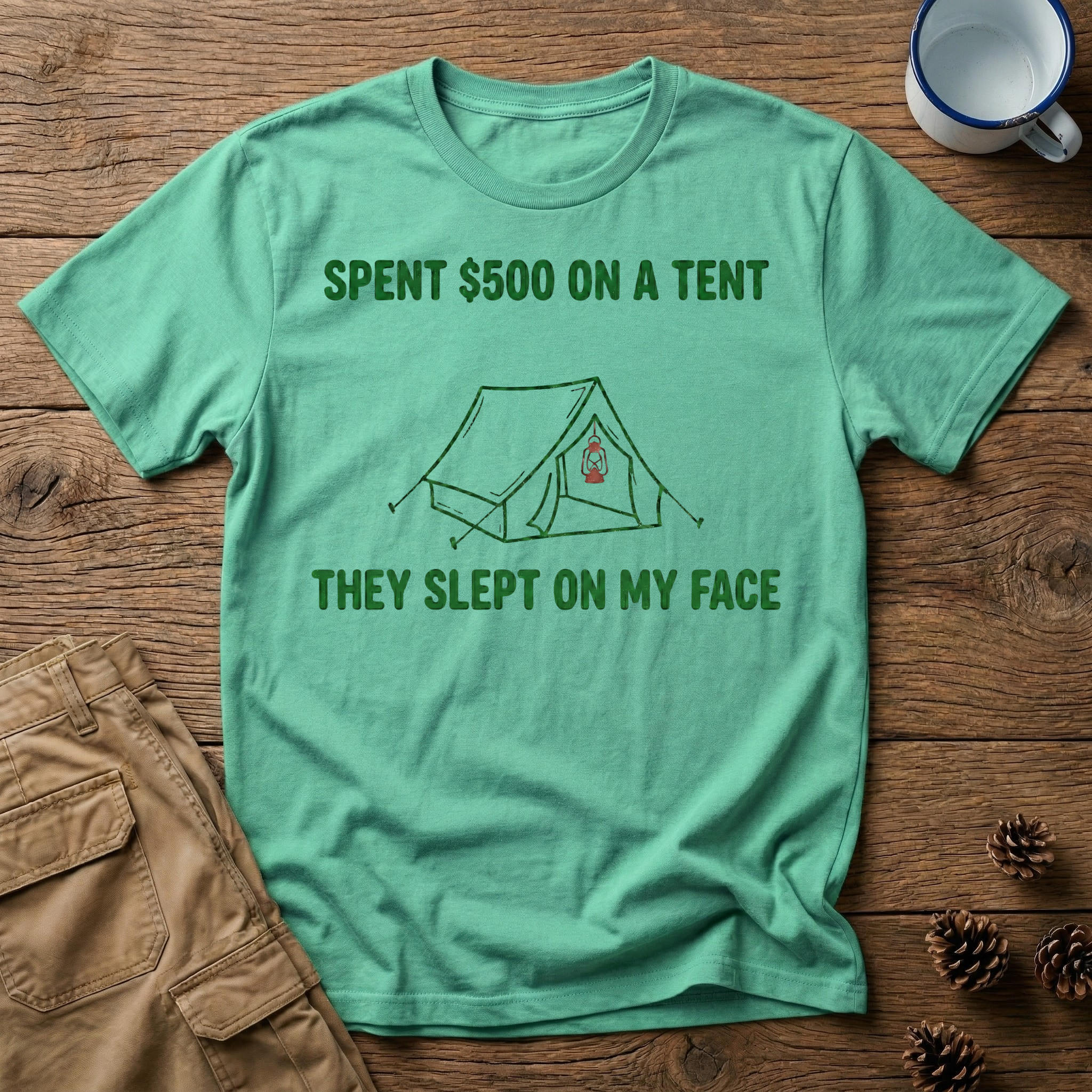 Spent $500 on a Tent T-Shirt