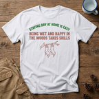 Staying Dry at Home is Easy T-Shirt