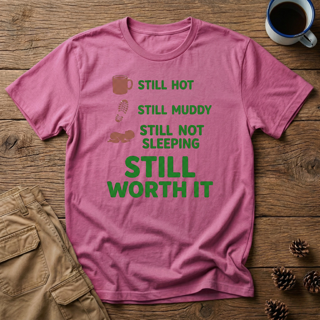 Still Hot Still Muddy T-Shirt