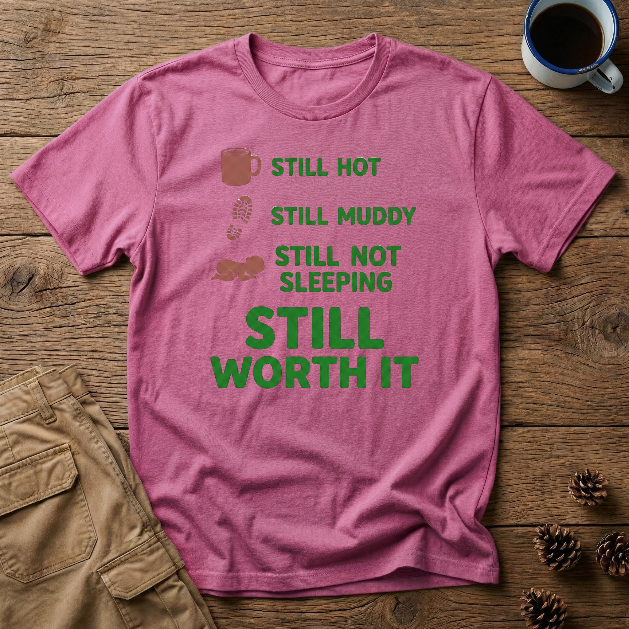 Still Hot Still Muddy T-Shirt