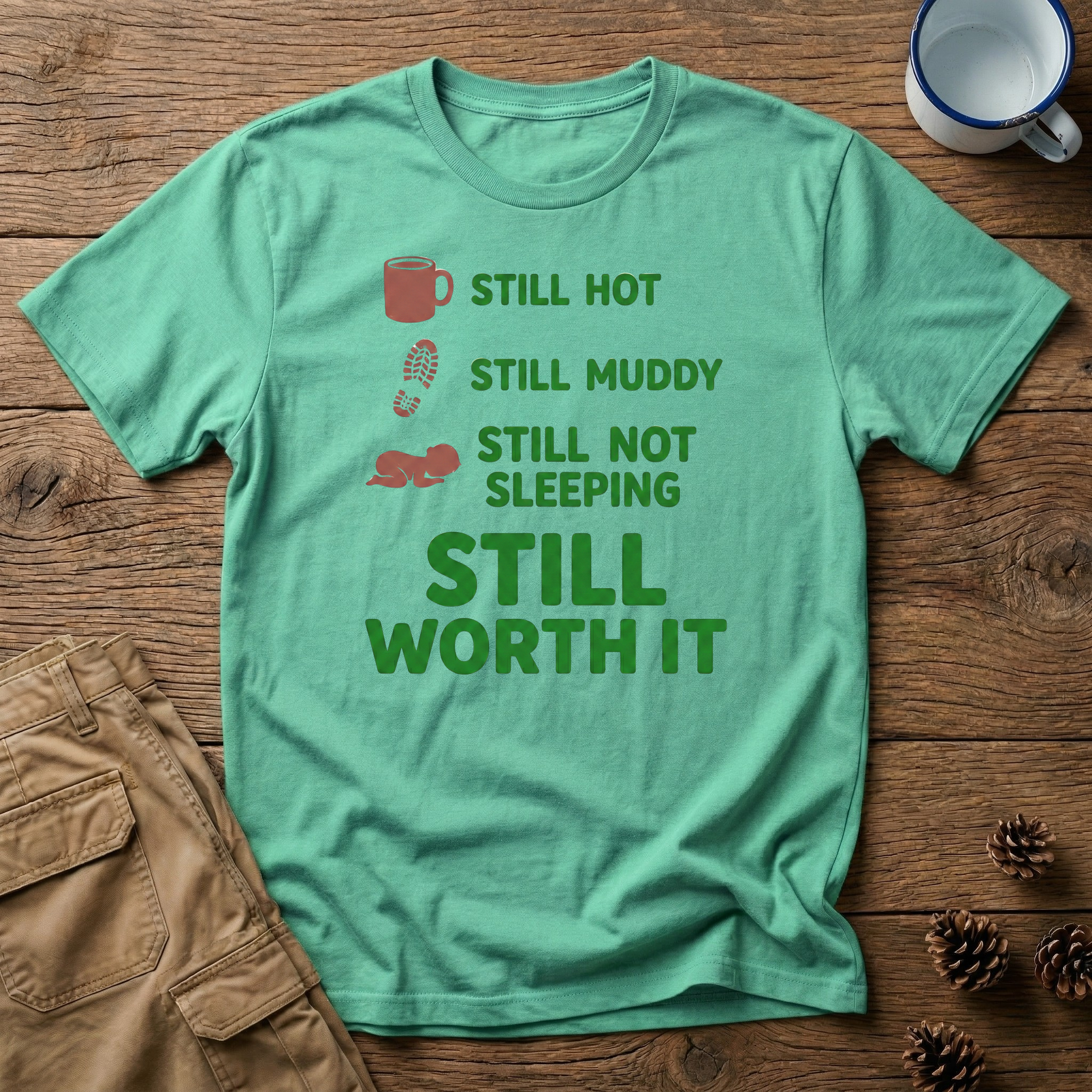 Still Hot Still Muddy T-Shirt