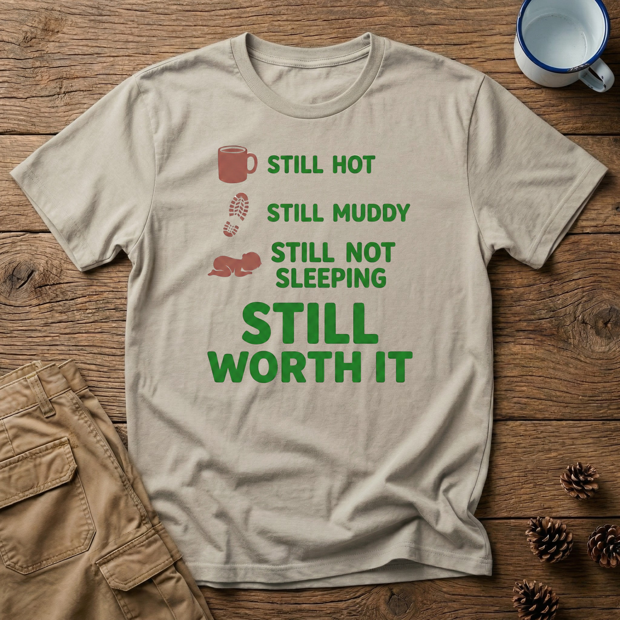 Still Hot Still Muddy T-Shirt