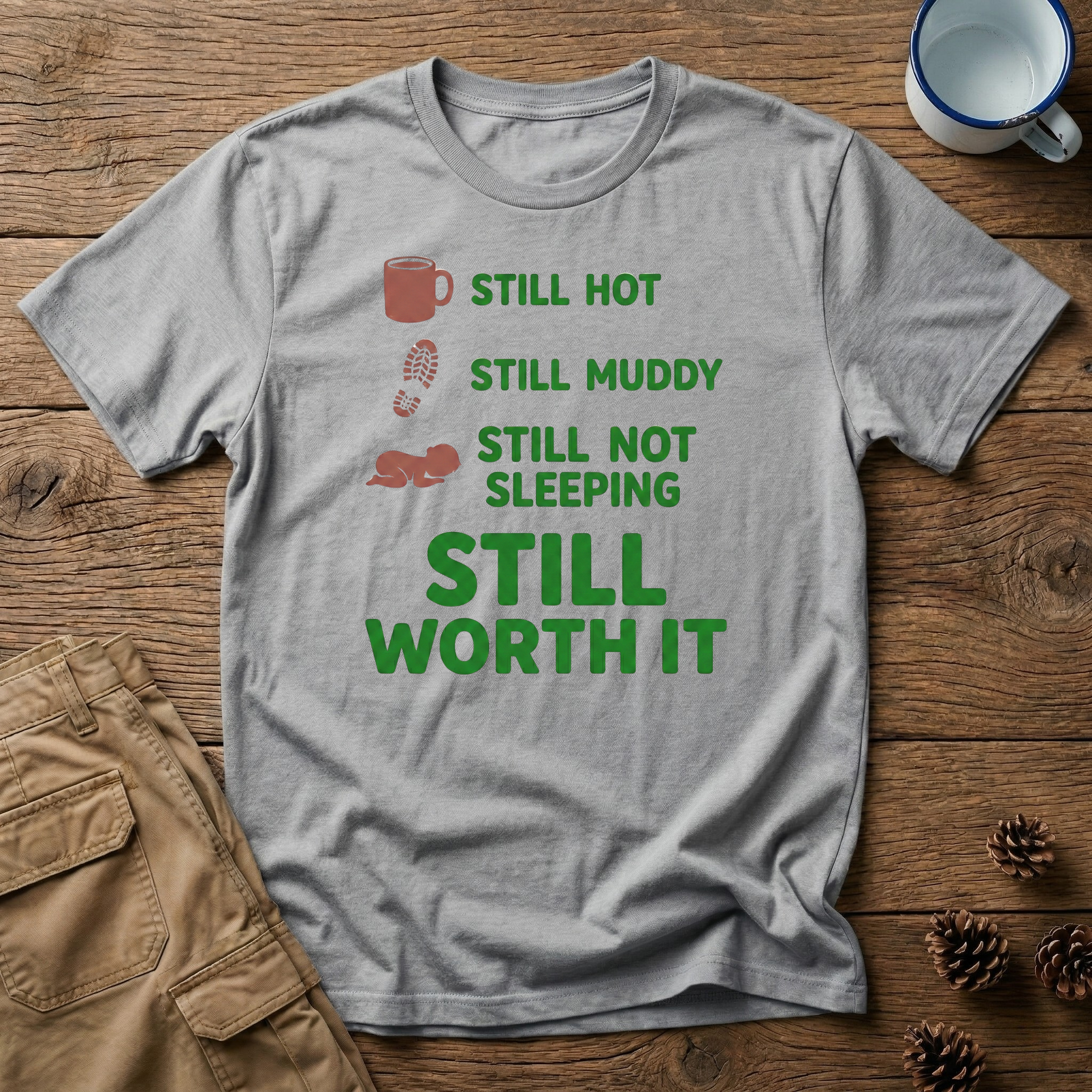 Still Hot Still Muddy T-Shirt