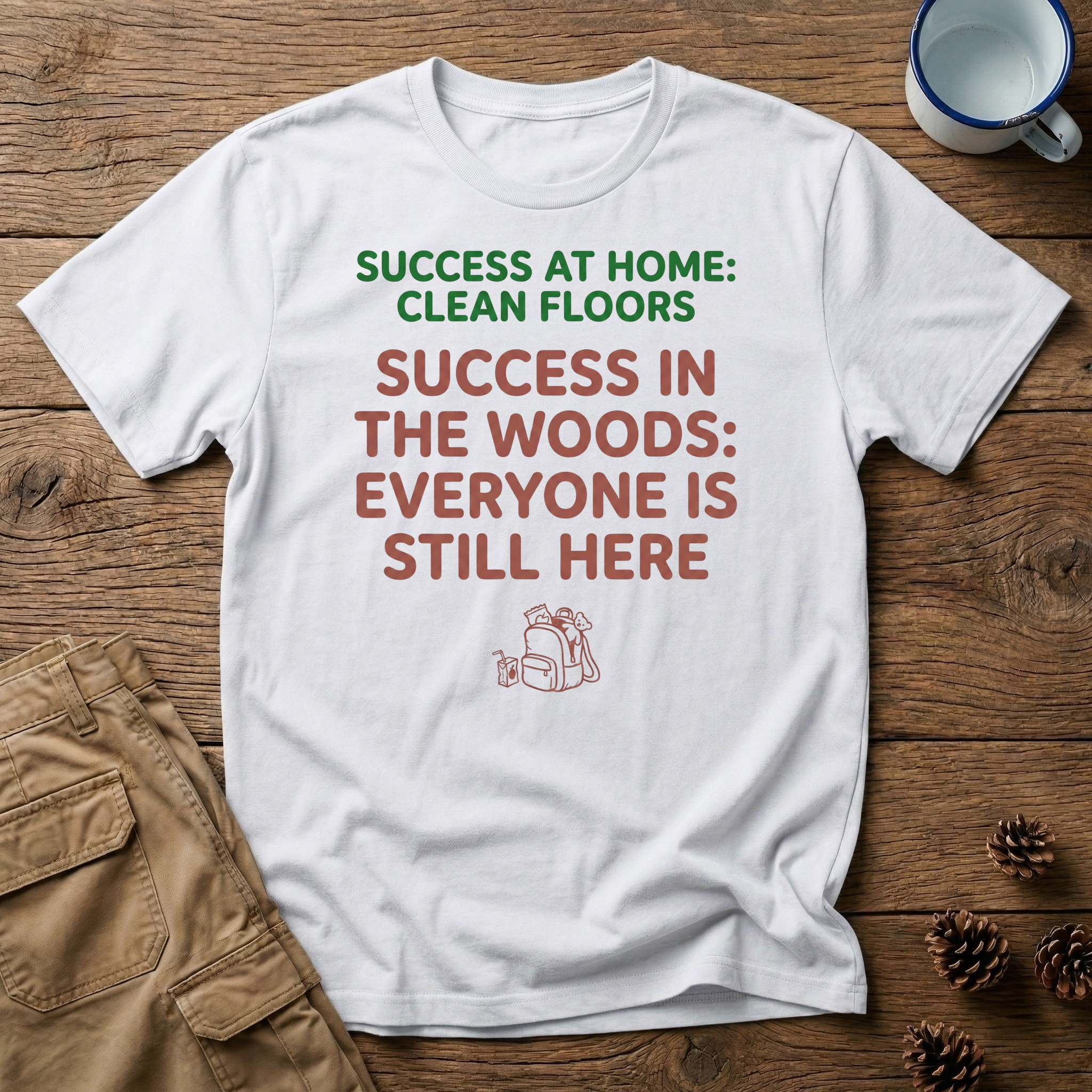 Success at Home: Clean Floors T-Shirt