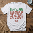 Success at Home: Empty Hampers T-Shirt
