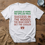 Success at Home: No Spilled Milk T-Shirt