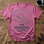 The Mud Washes Off The Memories Stay T-Shirt