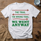 The Trail The Wrong Trail T-Shirt