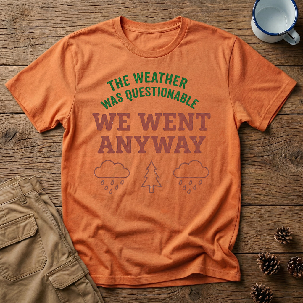 The Weather Was Questionable T-Shirt