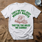 They're Not Just Muddy Boots T-Shirt