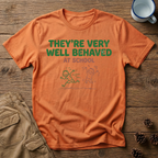 They're Very Well Behaved T-Shirt
