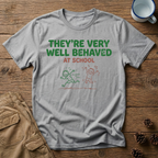 They're Very Well Behaved T-Shirt