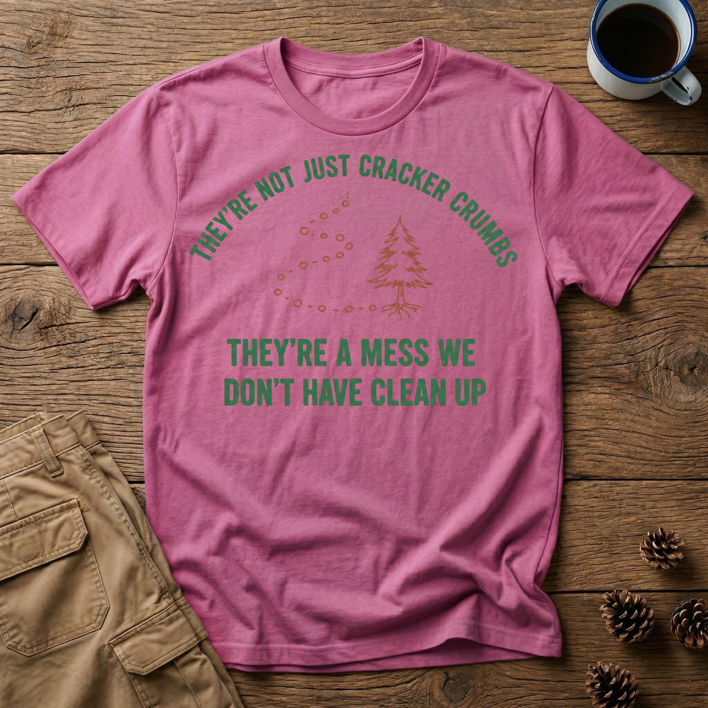 They're Not Just Cracker Crumbs T-Shirt