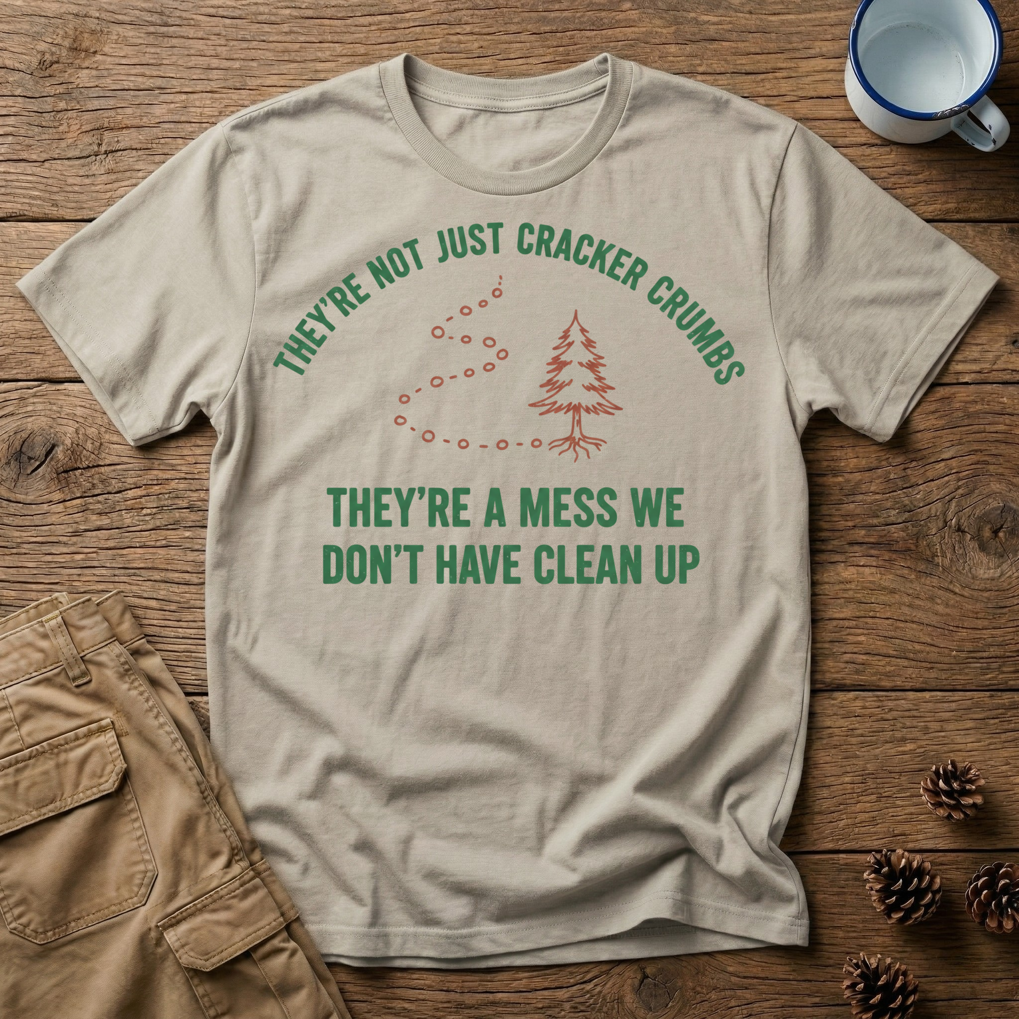 They're Not Just Cracker Crumbs T-Shirt
