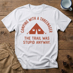 Trail Was Stupid - T-Shirt