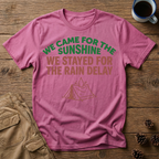 We Came for the Sunshine T-Shirt