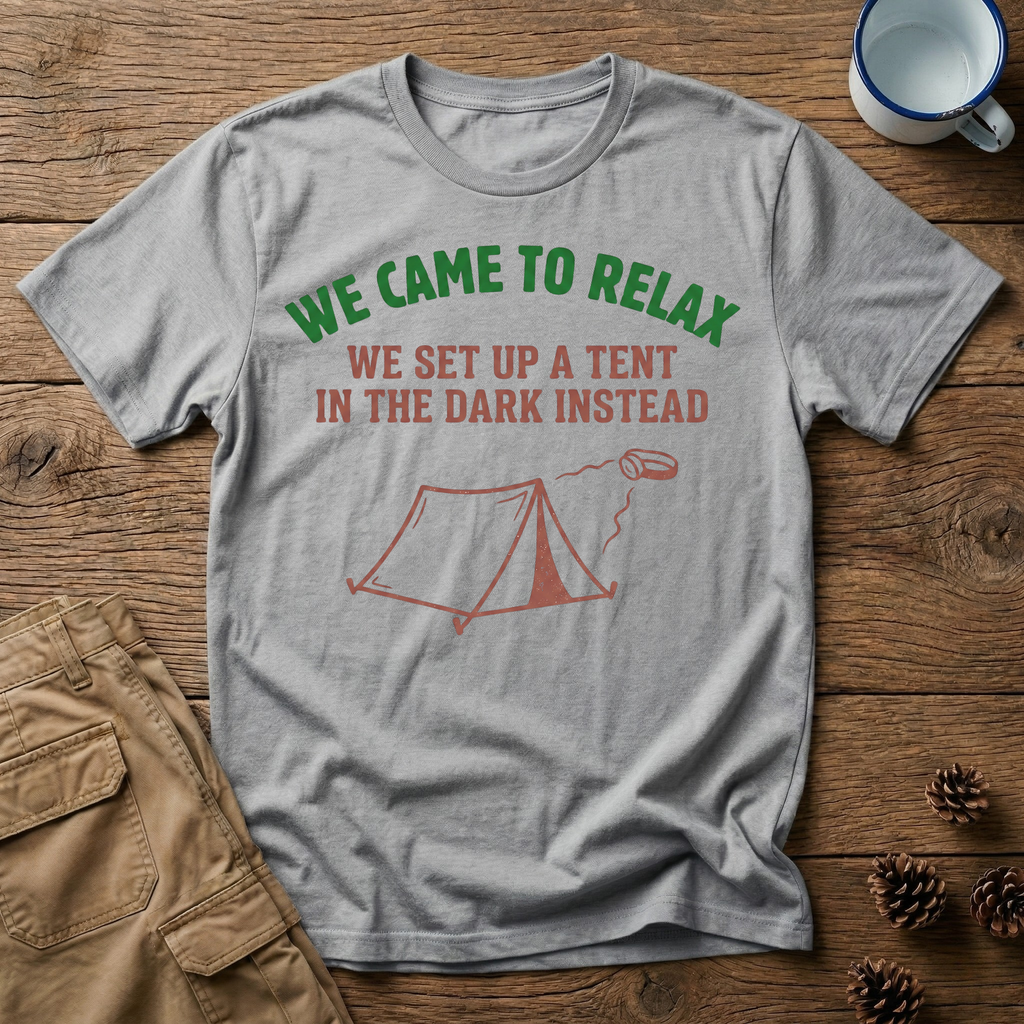 We Came to Relax T-Shirt