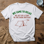 We Came to Relax T-Shirt
