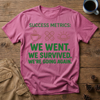 We Went We Survived We're Going Again T-Shirt