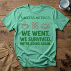 We Went We Survived We're Going Again T-Shirt