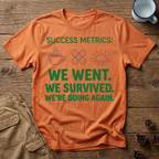 We Went We Survived We're Going Again T-Shirt