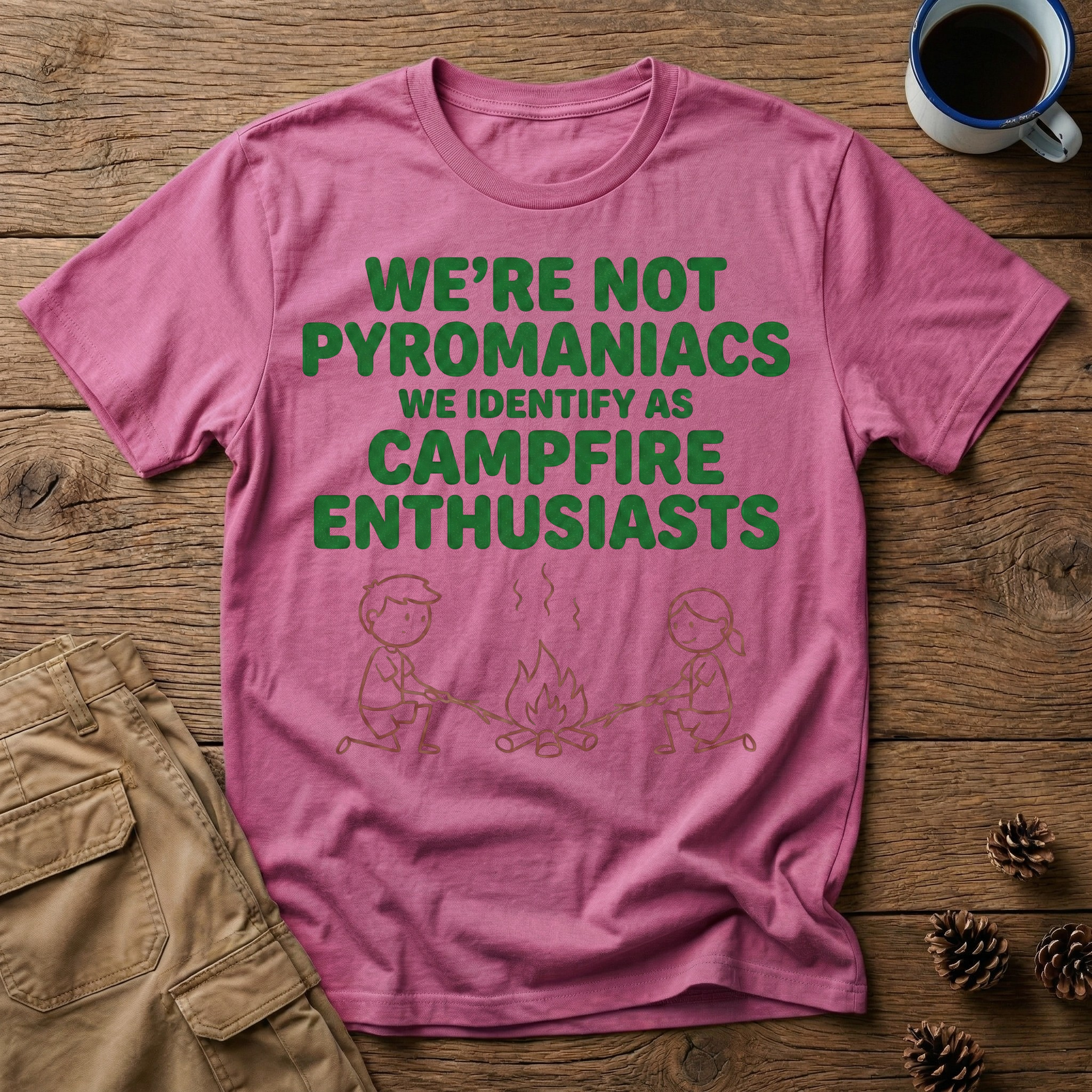 We're Not Pyromaniacs T-Shirt