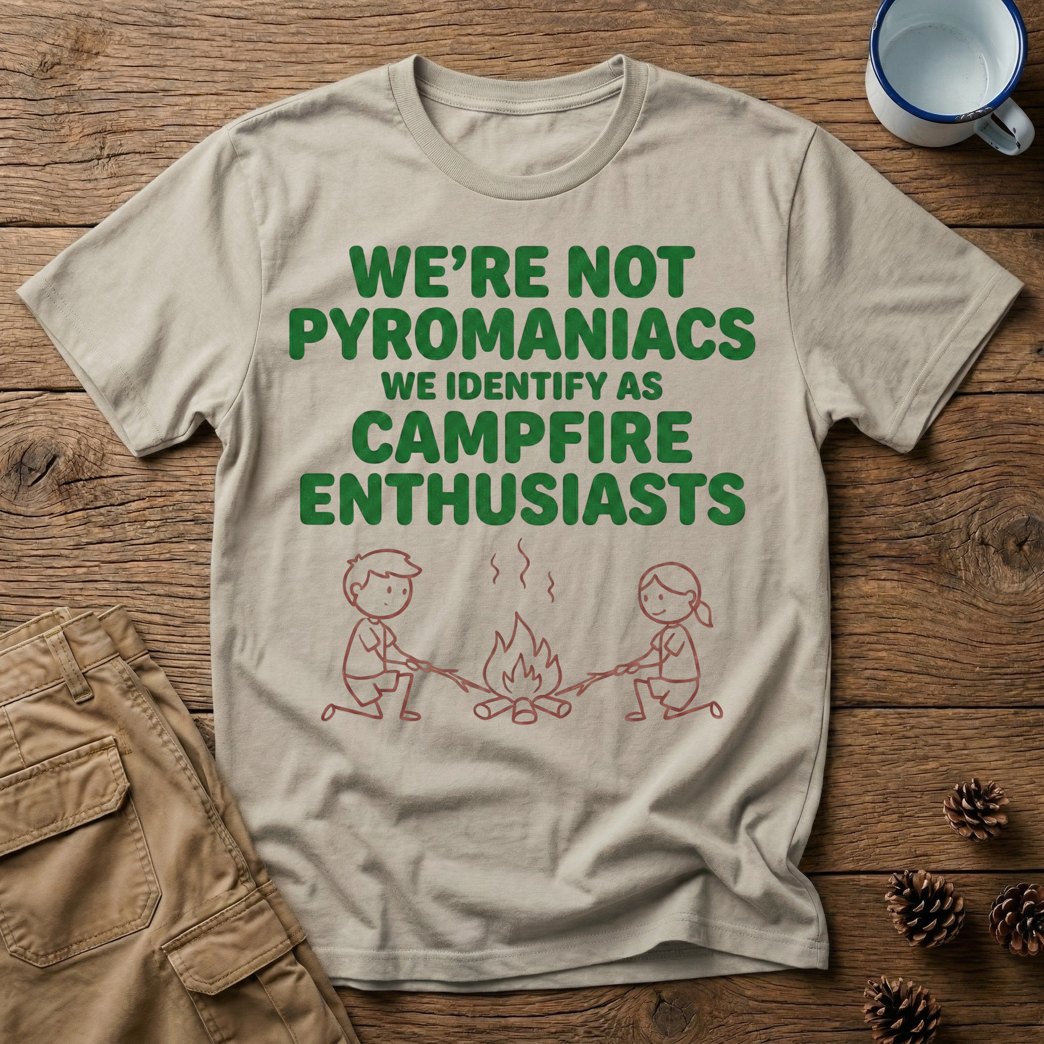 We're Not Pyromaniacs T-Shirt