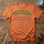 Went to the Woods for the Quiet T-Shirt