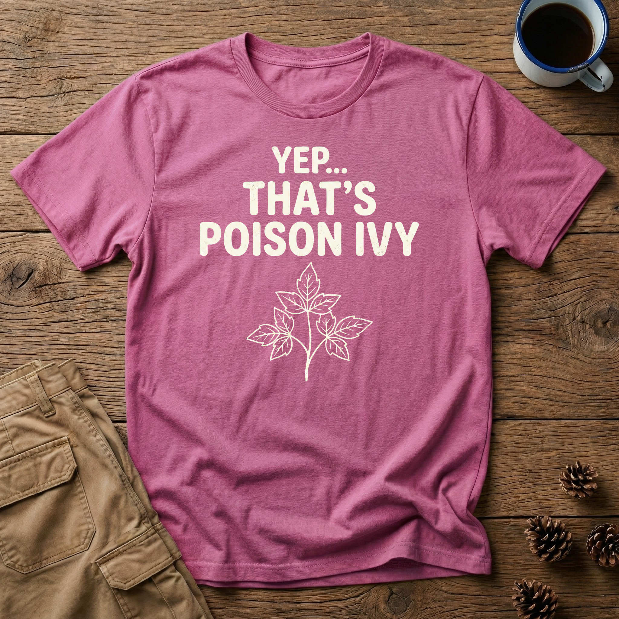 Yep That's Poison Ivy T-Shirt