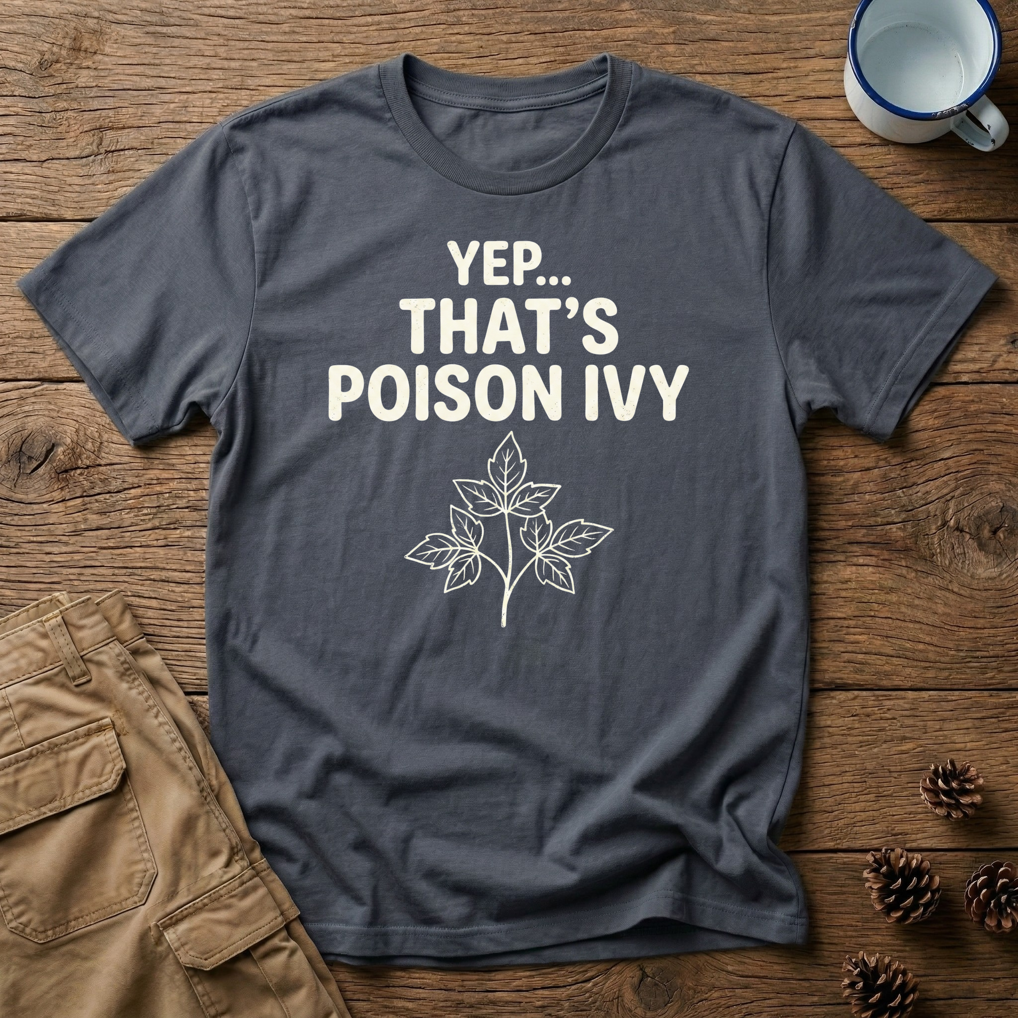 Yep That's Poison Ivy T-Shirt